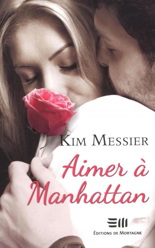 Cover of the book Aimer à Manhattan by Kim Messier, DE MORTAGNE