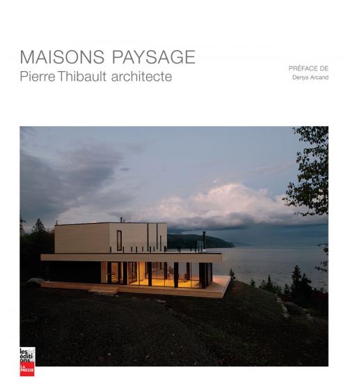 Cover of the book Maisons paysage by Pierre Thibault, Les Éditions La Presse