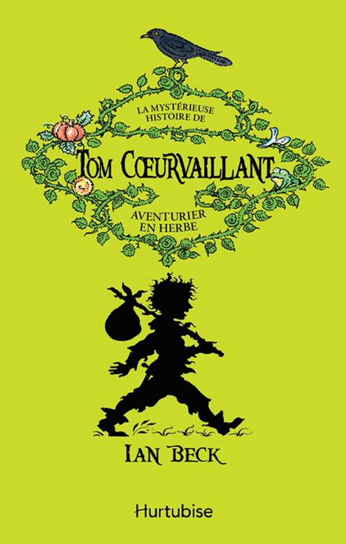 Cover of the book Mystérieuse histoire de Tom Coeurvaillant, aventurier en herbe by Ian Beck, Éditions Hurtubise