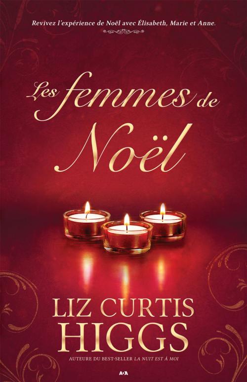 Cover of the book Les femmes de Noël by Liz Curtis Higgs, Éditions AdA