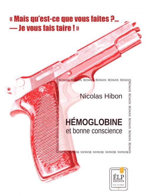 Cover of the book Hémoglobine et bonne conscience by Nicolas Hibon, ÉLP éditeur
