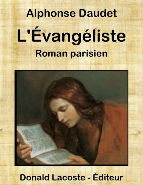 Cover of the book L'Évangéliste by Alphonse Daudet, Donald Lacoste - Éditeur