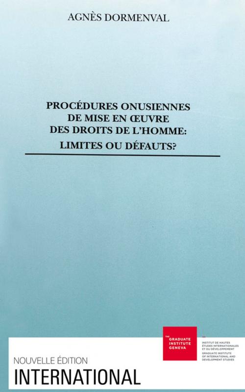 Cover of the book Procédures onusiennes de mise en oeuvre des droits de l'homme by Agnès Dormenval, Graduate Institute Publications