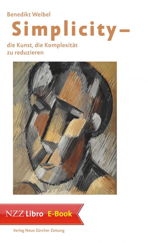 Cover of the book Simplicity - Die Kunst, die Komplexität zu reduzieren by Benedikt Weibel, Neue Zürcher Zeitung NZZ Libro