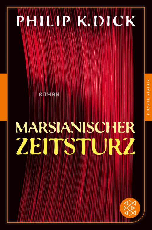 Cover of the book Marsianischer Zeitsturz by Philip K. Dick, FISCHER E-Books