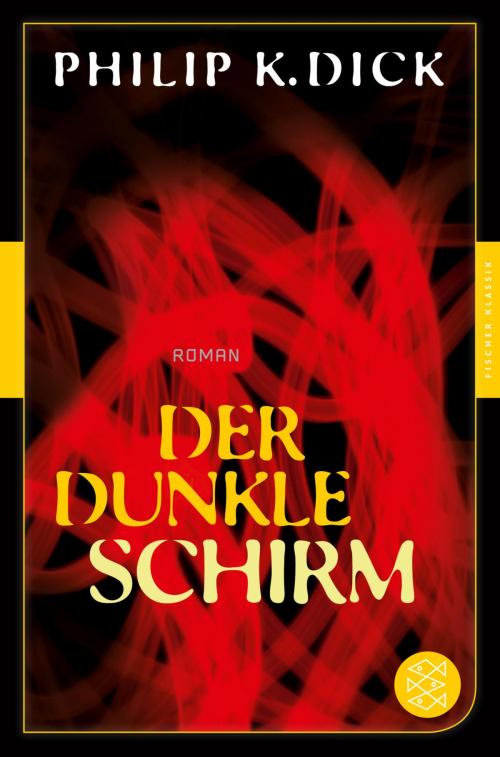 Cover of the book Der dunkle Schirm by Philip K. Dick, Christian Gasser, Alexander Martin, FISCHER E-Books