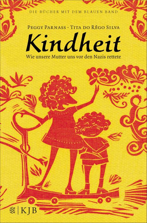 Cover of the book Kindheit – Wie unsere Mutter uns vor den Nazis rettete by Peggy Parnass, Klaus Raasch, SFV: FISCHER Kinder- und Jugendbuch E-Books
