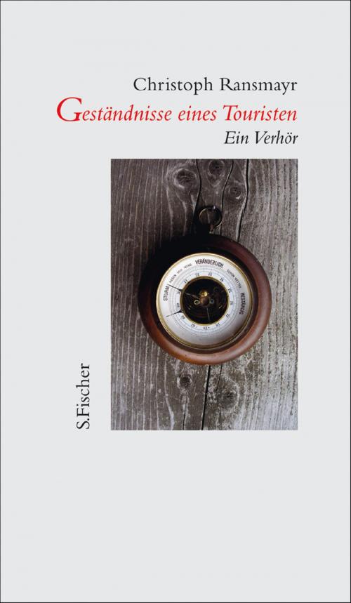 Cover of the book Geständnisse eines Touristen by Christoph Ransmayr, FISCHER E-Books