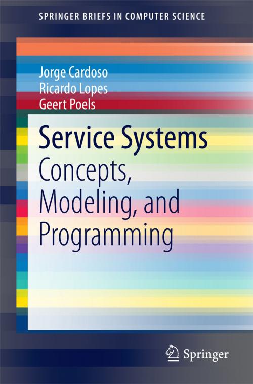 Cover of the book Service Systems by Jorge Cardoso, Ricardo Lopes, Geert Poels, Springer International Publishing
