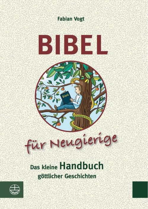 Cover of the book Bibel für Neugierige by Fabian Vogt, Evangelische Verlagsanstalt