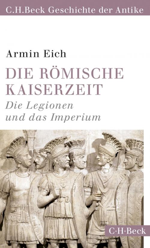 Cover of the book Die römische Kaiserzeit by Armin Eich, C.H.Beck