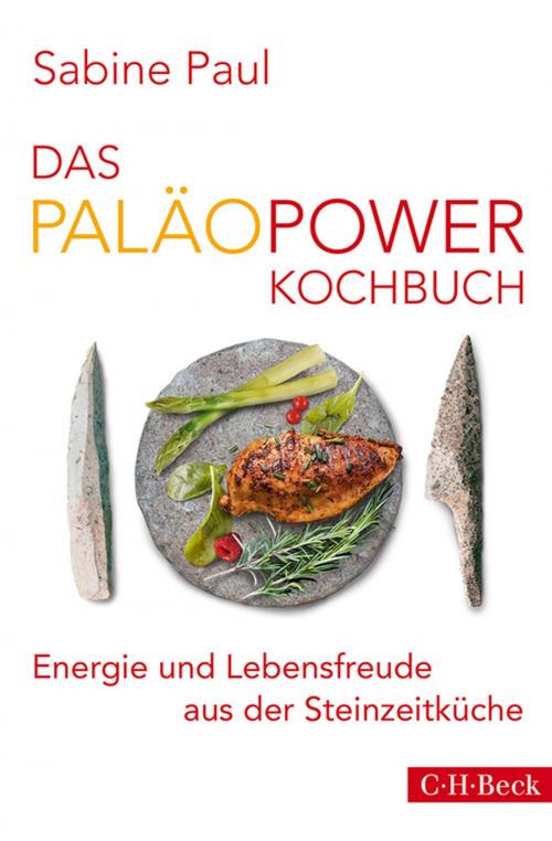 Cover of the book Das PaläoPower Kochbuch by Sabine Paul, C.H.Beck