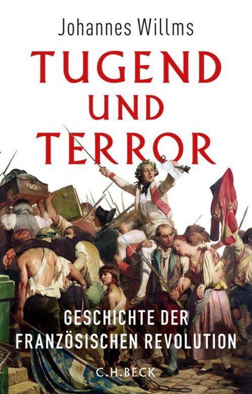 Cover of the book Tugend und Terror by Johannes Willms, C.H.Beck