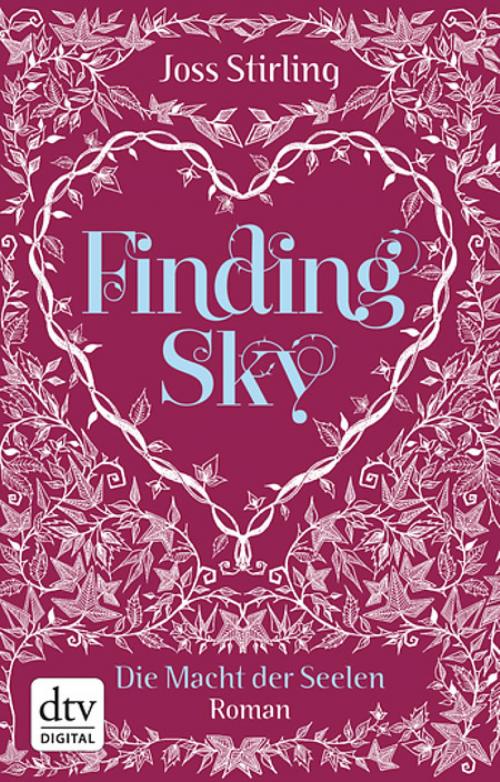 Cover of the book Finding Sky Die Macht der Seelen by Joss Stirling, dtv