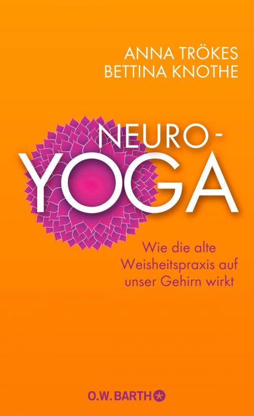 Cover of the book Neuro-Yoga by Anna Trökes, Bettina Knothe, O.W. Barth eBook