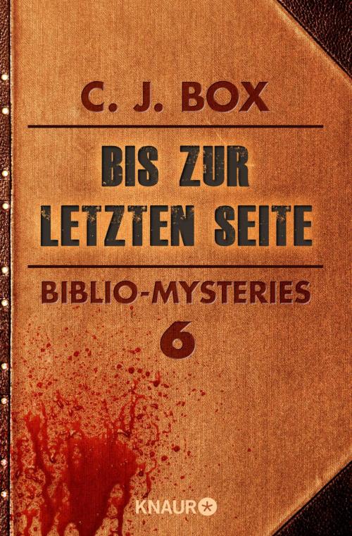 Cover of the book Bis zur letzten Seite by C. J. Box, Knaur eBook