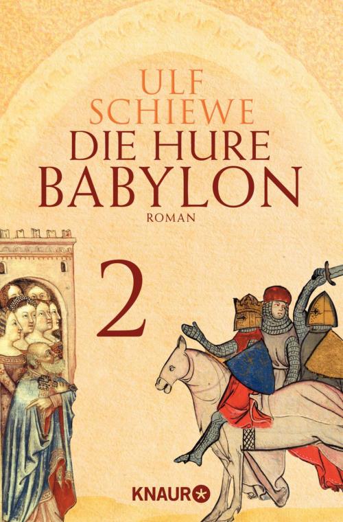 Cover of the book Die Hure Babylon 2 by Ulf Schiewe, Knaur eBook