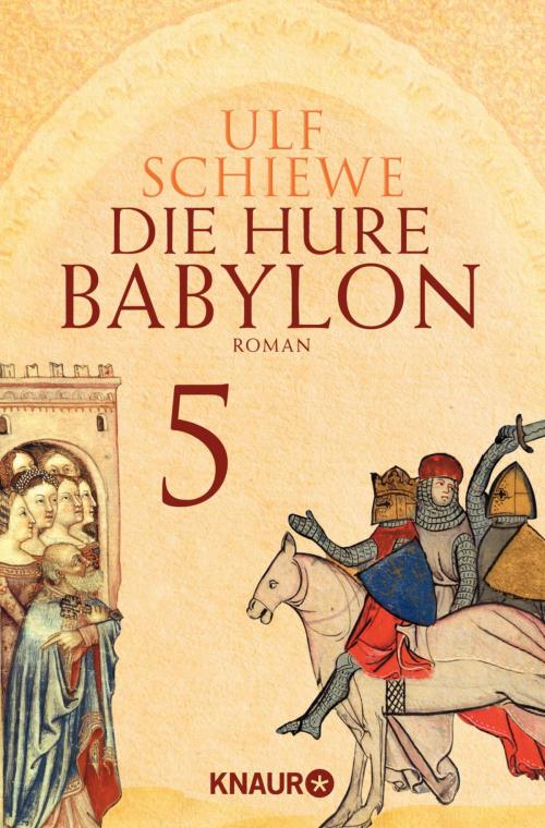 Cover of the book Die Hure Babylon 5 by Ulf Schiewe, Knaur eBook