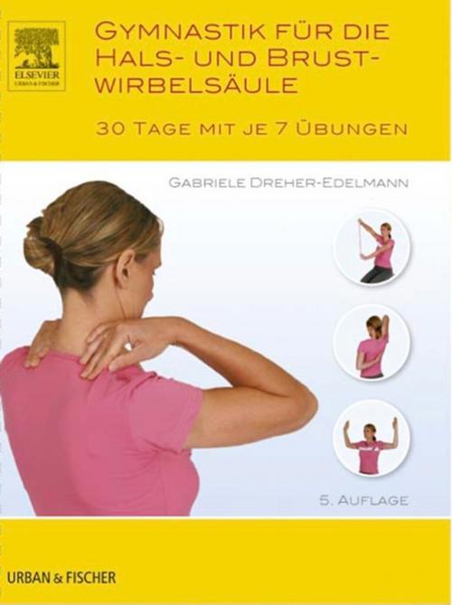 Cover of the book Gymnastik für die Hals- und Brustwirbelsäule by Gabriele Dreher-Edelmann, Elsevier Health Sciences