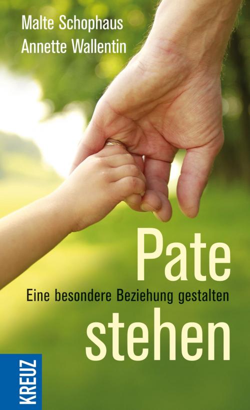 Cover of the book Pate stehen by Malte Schophaus, Annette Wallentin, Kreuz Verlag