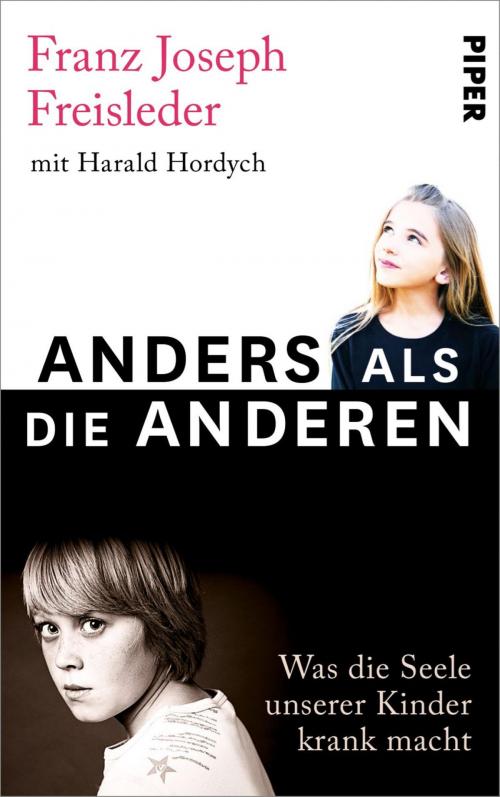 Cover of the book Anders als die anderen by Franz Joseph Freisleder, Harald Hordych, Piper ebooks