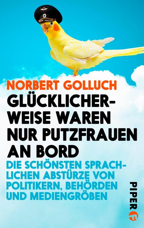 Cover of the book Glücklicherweise waren nur Putzfrauen an Bord by Norbert Golluch, Piper ebooks