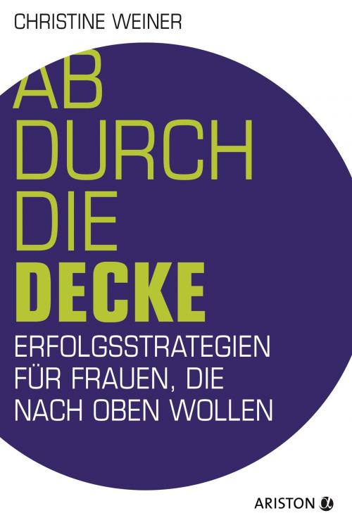 Cover of the book Ab durch die Decke by Christine Weiner, Ariston