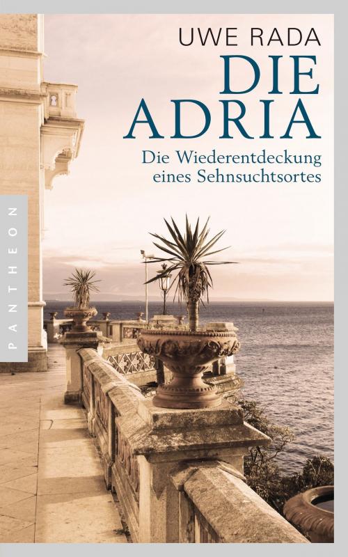Cover of the book Die Adria by Uwe Rada, Pantheon Verlag