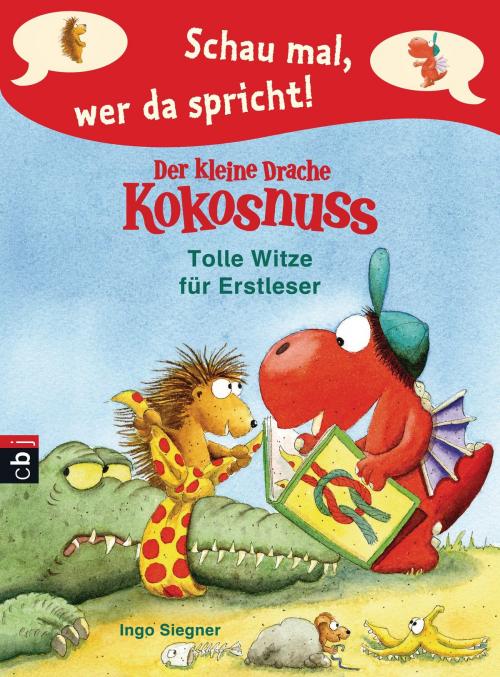 Cover of the book Schau mal, wer da spricht – Der kleine Drache Kokosnuss - Tolle Witze für Erstleser by Ingo Siegner, cbj