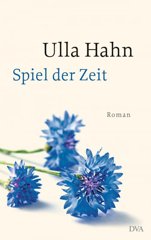 Cover of the book Spiel der Zeit by Ulla Hahn, Deutsche Verlags-Anstalt