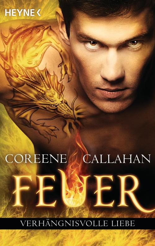 Cover of the book Feuer - Verhängnisvolle Liebe by Coreene Callahan, Heyne Verlag