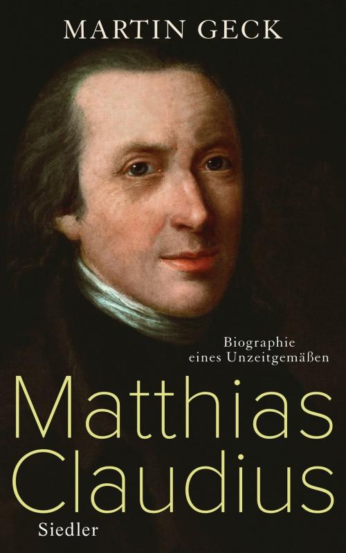 Cover of the book Matthias Claudius by Martin Geck, Siedler Verlag