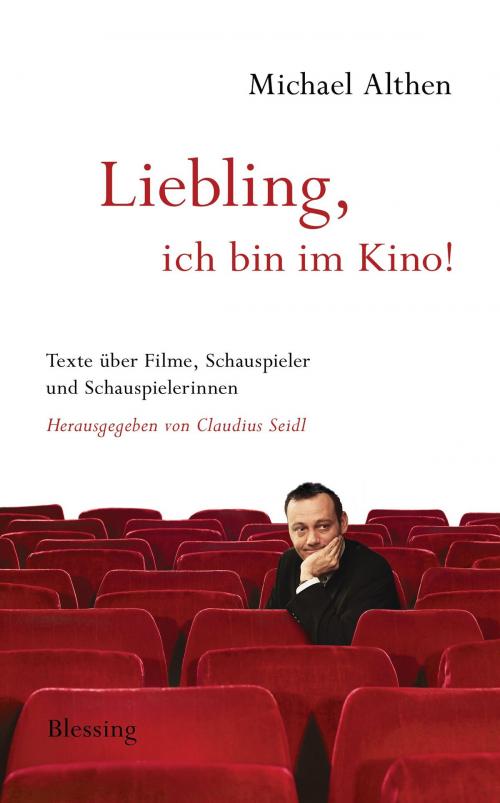 Cover of the book "Liebling, ich bin im Kino" by Michael Althen, Karl Blessing Verlag