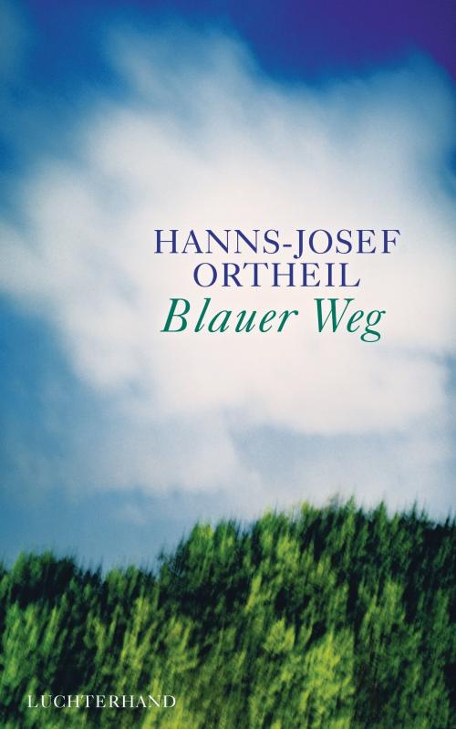 Cover of the book Blauer Weg by Hanns-Josef Ortheil, Luchterhand Literaturverlag