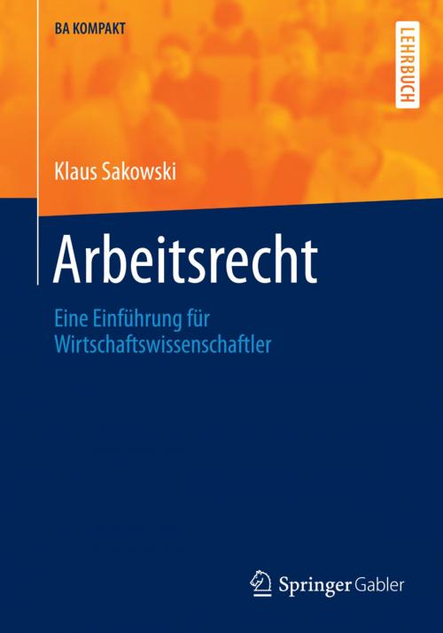 Cover of the book Arbeitsrecht by Klaus Sakowski, Springer Berlin Heidelberg