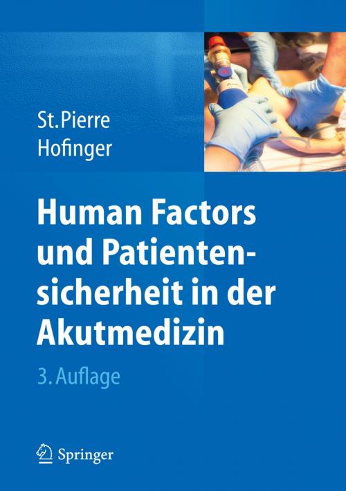 Cover of the book Human Factors und Patientensicherheit in der Akutmedizin by Michael St.Pierre, Gesine Hofinger, Springer Berlin Heidelberg
