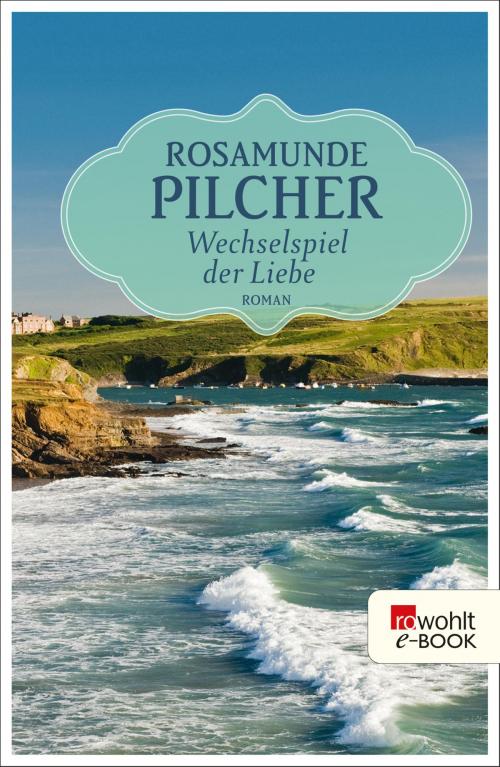 Cover of the book Wechselspiel der Liebe by Rosamunde Pilcher, Rowohlt E-Book