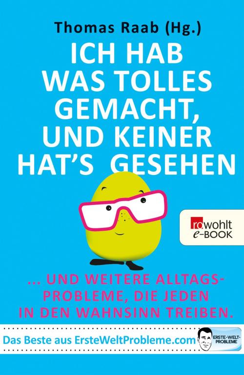 Cover of the book Ich hab was Tolles gemacht, und keiner hat's gesehen by , Rowohlt E-Book