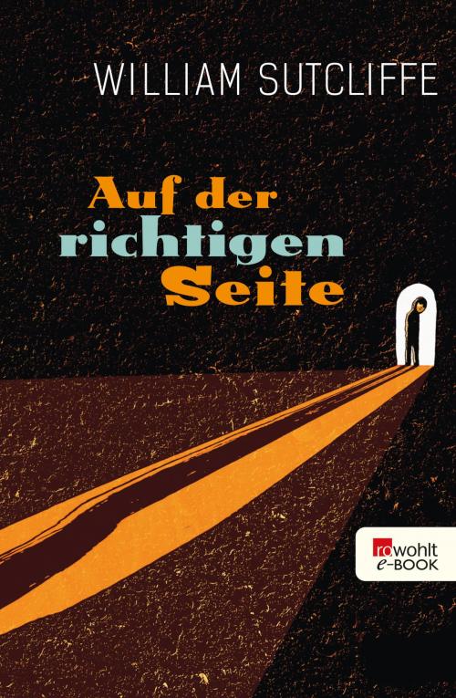 Cover of the book Auf der richtigen Seite by William Sutcliffe, Rowohlt E-Book