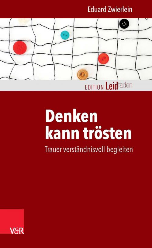Cover of the book Denken kann trösten by Eduard Zwierlein, Vandenhoeck & Ruprecht