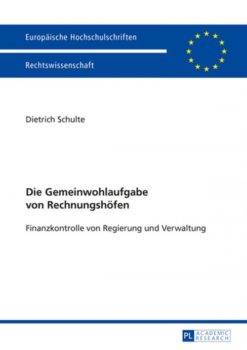 Cover of the book Die Gemeinwohlaufgabe von Rechnungshoefen by Dietrich Schulte, Peter Lang