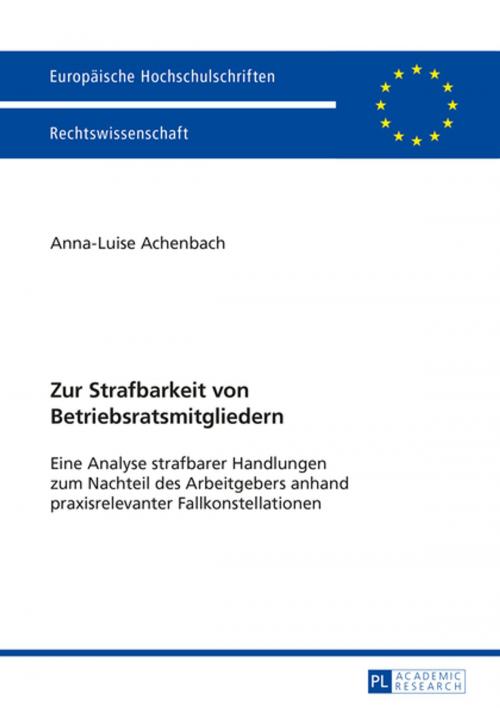 Cover of the book Zur Strafbarkeit von Betriebsratsmitgliedern by Anna-Luise Achenbach, Peter Lang