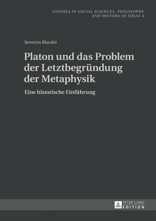 Cover of the book Platon und das Problem der Letztbegruendung der Metaphysik by Seweryn Blandzi, Peter Lang