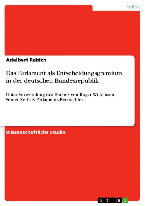 Cover of the book Das Parlament als Entscheidungsgremium in der deutschen Bundesrepublik by Adalbert Rabich, GRIN Verlag