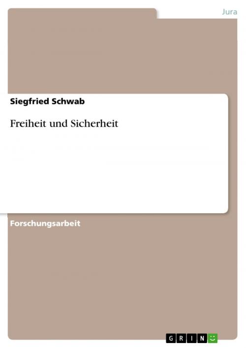 Cover of the book Freiheit und Sicherheit by Siegfried Schwab, GRIN Verlag