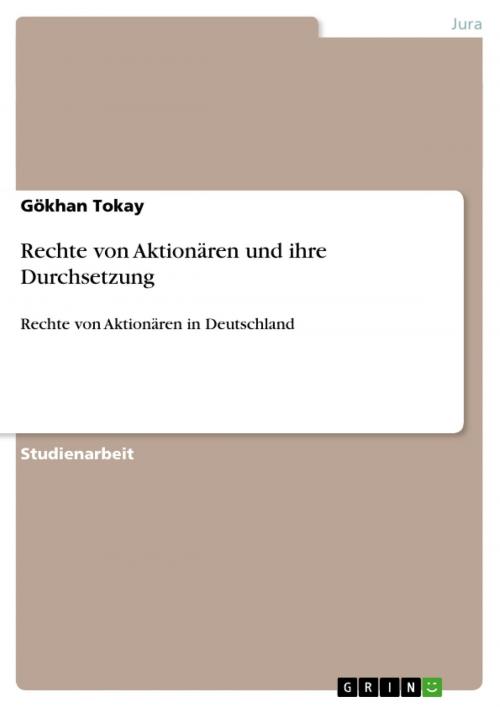 Cover of the book Rechte von Aktionären und ihre Durchsetzung by Gökhan Tokay, GRIN Verlag