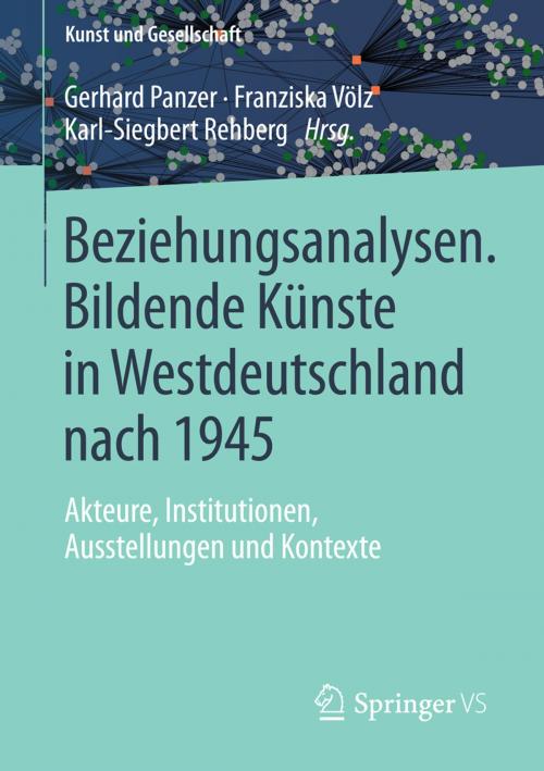 Cover of the book Beziehungsanalysen. Bildende Künste in Westdeutschland nach 1945 by , Springer Fachmedien Wiesbaden