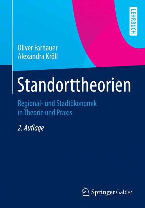 Cover of the book Standorttheorien by Oliver Farhauer, Alexandra Kröll, Springer Fachmedien Wiesbaden