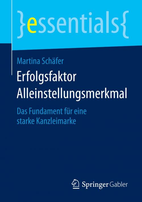 Cover of the book Erfolgsfaktor Alleinstellungsmerkmal by Martina Schäfer, Springer Fachmedien Wiesbaden