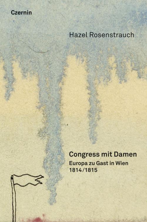 Cover of the book Congress mit Damen by Hazel Rosenstrauch, Czernin Verlag